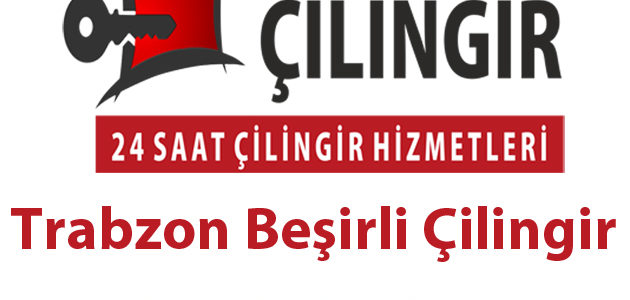 Trabzon Beşirli Çilingir